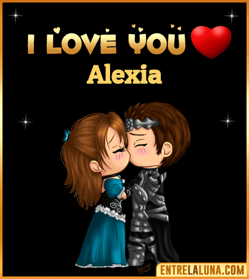 I love you Alexia
