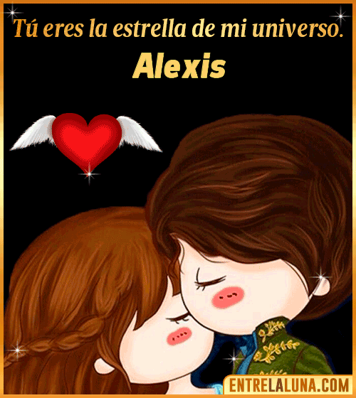 Tú eres la estrella de mi universo Alexis