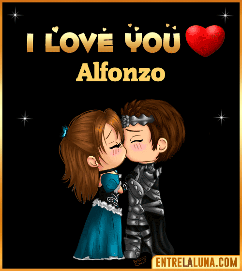 I love you Alfonzo