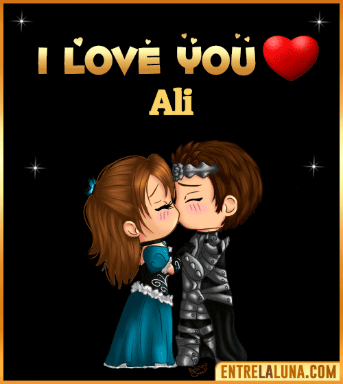 I love you Ali