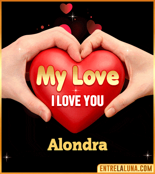 My Love i love You Alondra