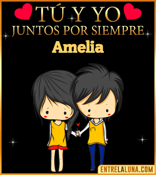 Tú y Yo juntos por siempre Amelia