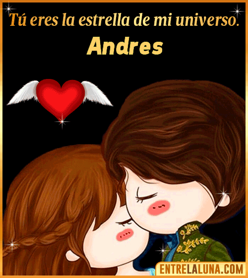 Tú eres la estrella de mi universo Andres