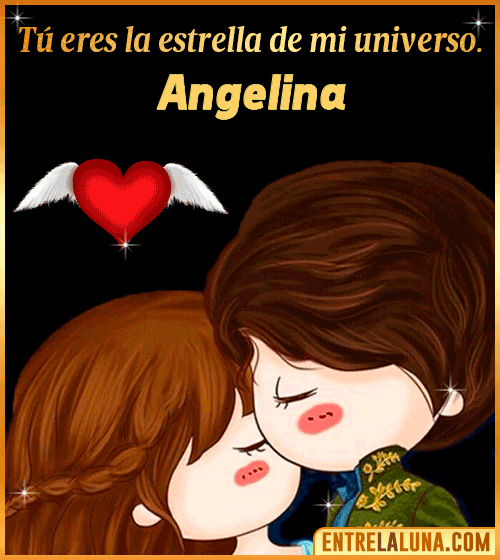 Tú eres la estrella de mi universo Angelina