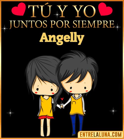 Tú y Yo juntos por siempre Angelly