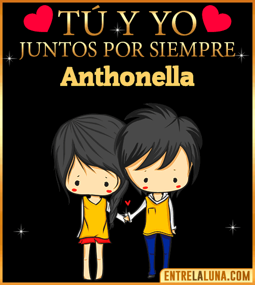Tú y Yo juntos por siempre Anthonella