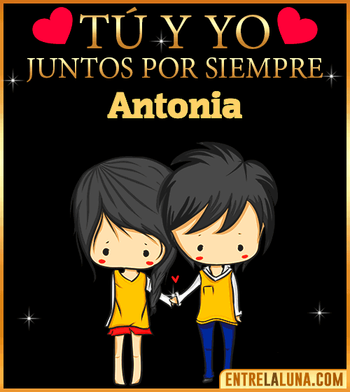 Tú y Yo juntos por siempre Antonia