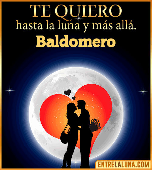 Te quiero hasta la luna y más allá Baldomero