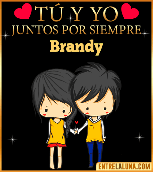 Tú y Yo juntos por siempre Brandy