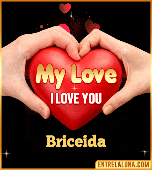 My Love i love You Briceida