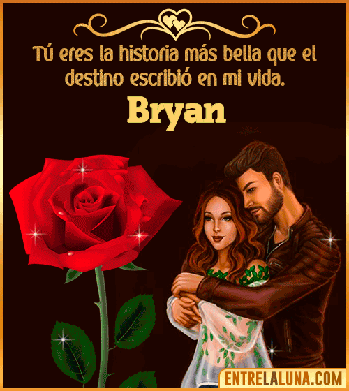 Tú eres la historia más bella en mi vida Bryan