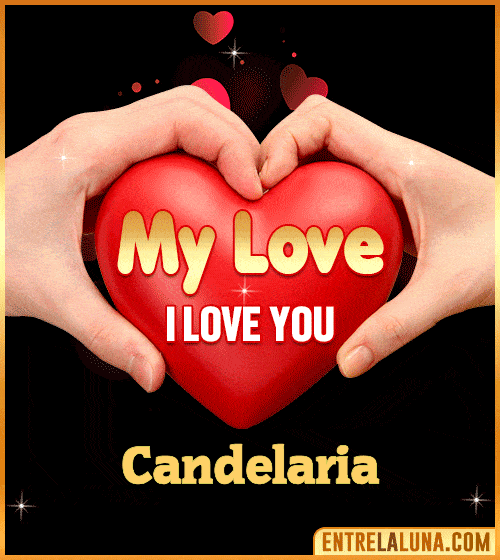 My Love i love You Candelaria