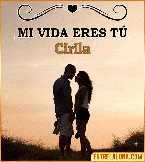 Mi vida eres tú Cirila