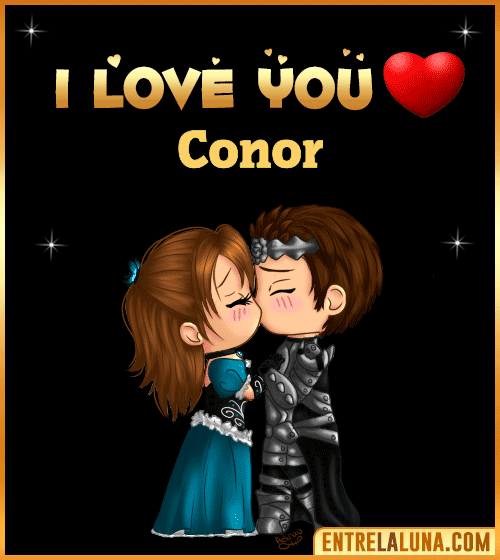 I love you Conor