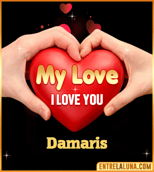 My Love i love You Damaris