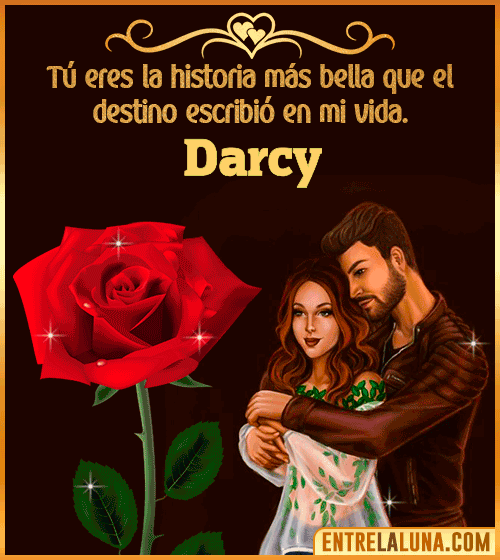 Tú eres la historia más bella en mi vida Darcy
