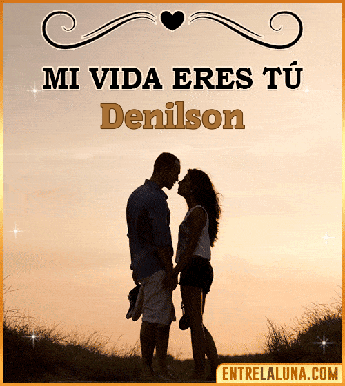 Mi vida eres tú Denilson