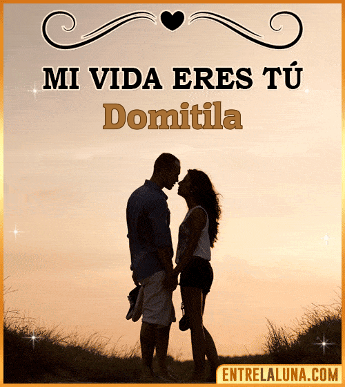 Mi vida eres tú Domitila