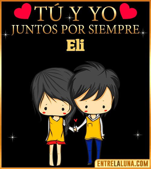 Tú y Yo juntos por siempre Eli