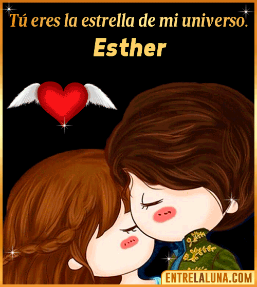Tú eres la estrella de mi universo Esther