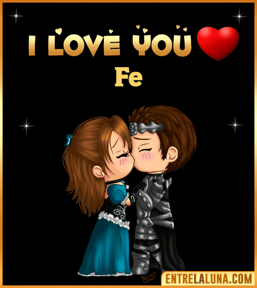 I love you Fe