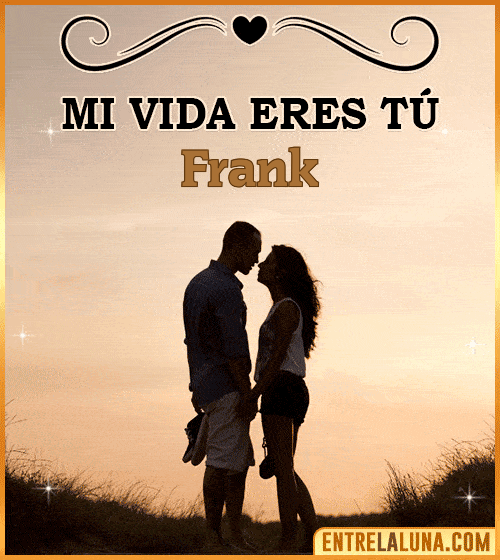 Mi vida eres tú Frank