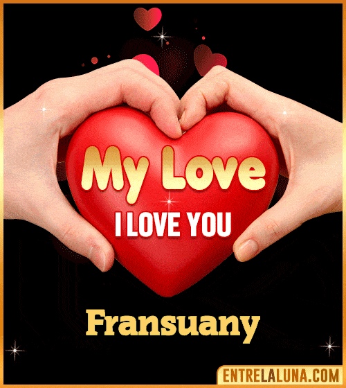 My Love i love You Fransuany
