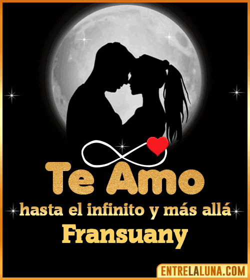 Te amo hasta el infinito y más allá Fransuany