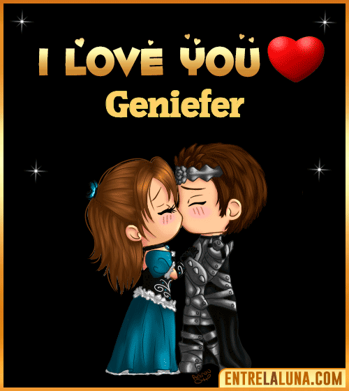 I love you Geniefer