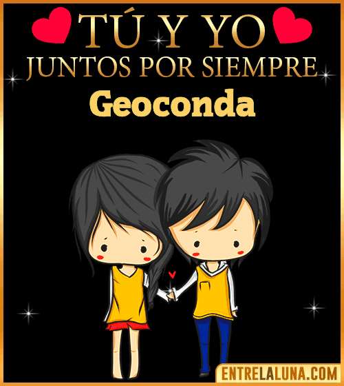 Tú y Yo juntos por siempre Geoconda