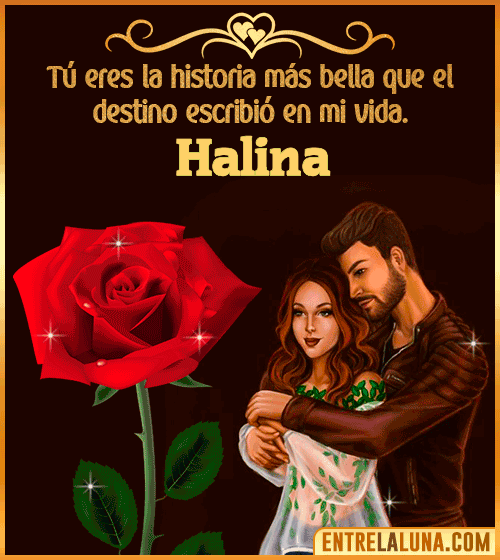 Tú eres la historia más bella en mi vida Halina