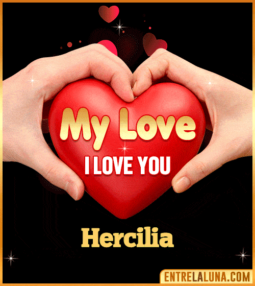 My Love i love You Hercilia