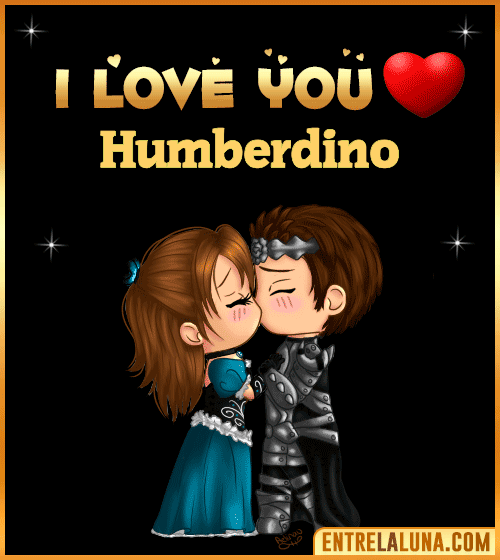 I love you Humberdino
