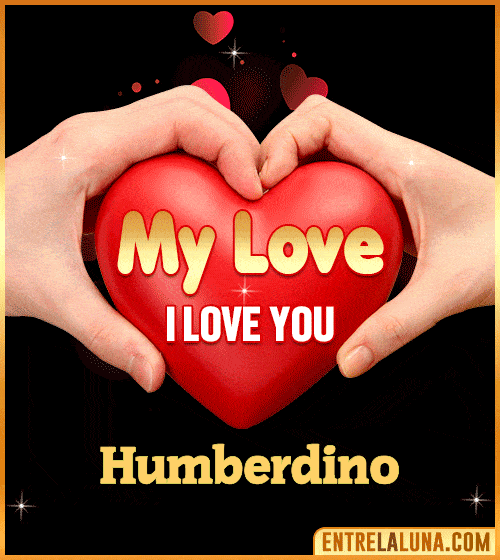My Love i love You Humberdino