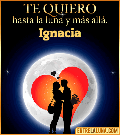 Te quiero hasta la luna y más allá Ignacia