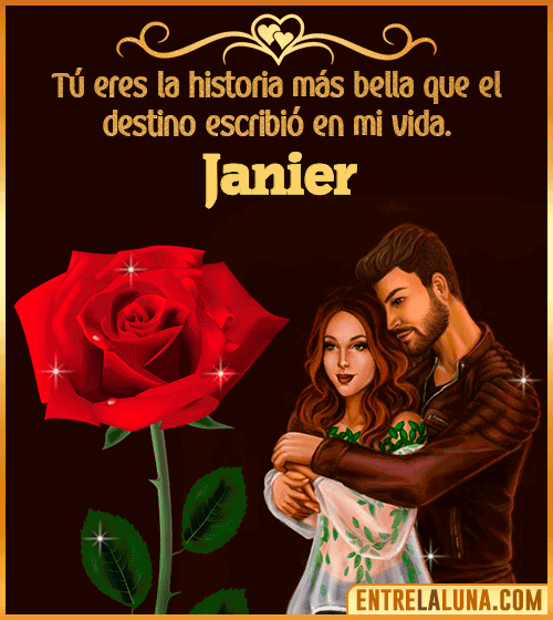 Tú eres la historia más bella en mi vida Janier