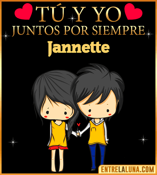 Tú y Yo juntos por siempre Jannette