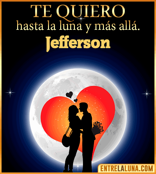 Te quiero hasta la luna y más allá Jefferson
