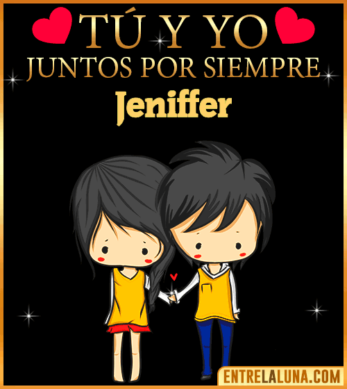 Tú y Yo juntos por siempre Jeniffer