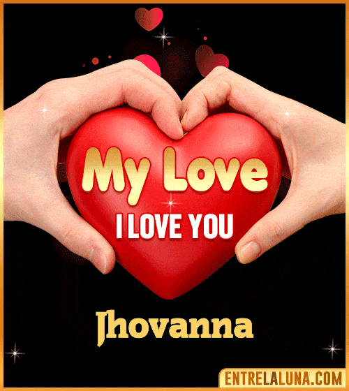 My Love i love You Jhovanna