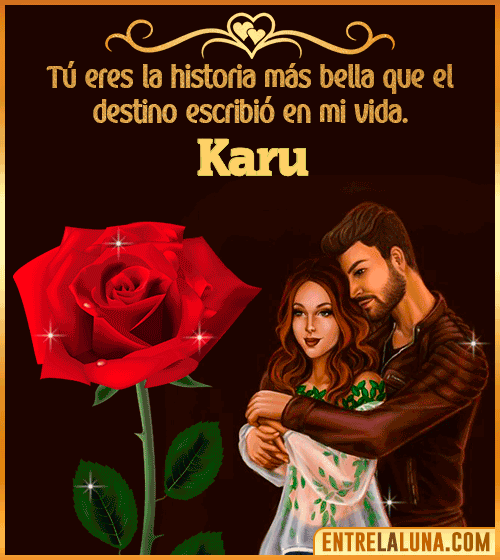 Tú eres la historia más bella en mi vida Karu
