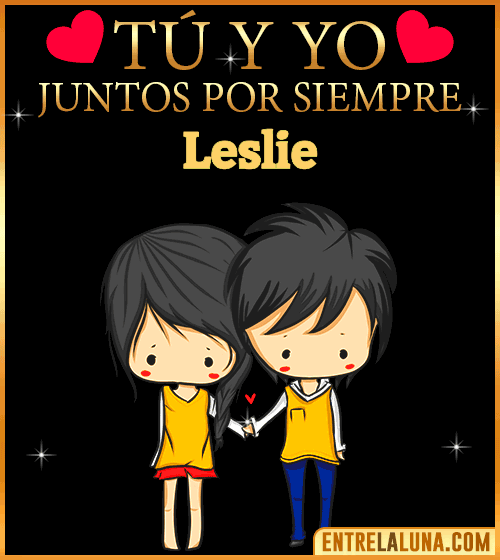 Tú y Yo juntos por siempre Leslie