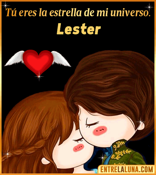 Tú eres la estrella de mi universo Lester