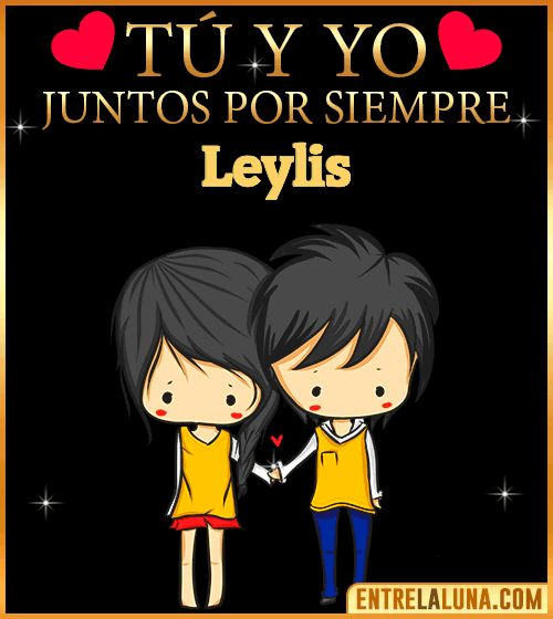 Tú y Yo juntos por siempre Leylis