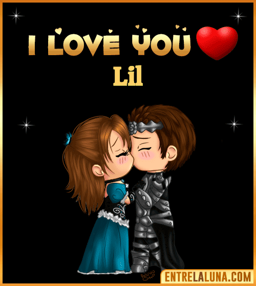 I love you Lil