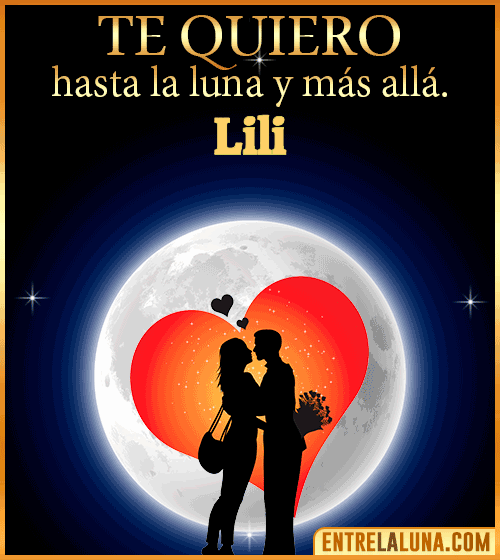 Te quiero hasta la luna y más allá Lili