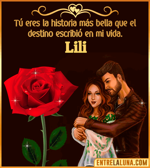 Tú eres la historia más bella en mi vida Lili