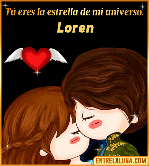 Tú eres la estrella de mi universo Loren