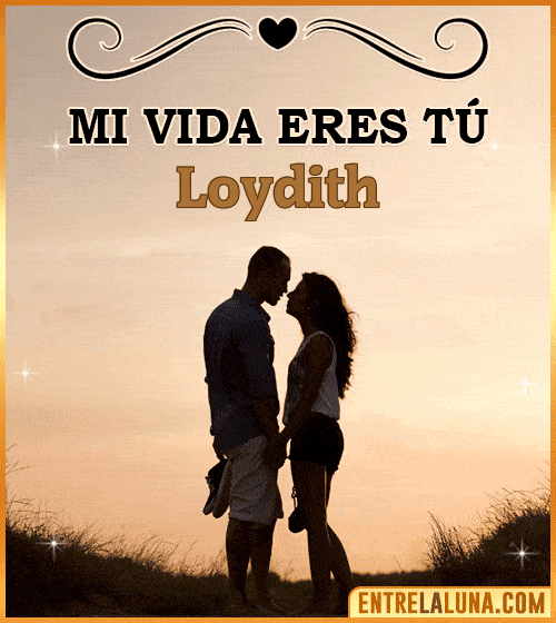 Mi vida eres tú Loydith