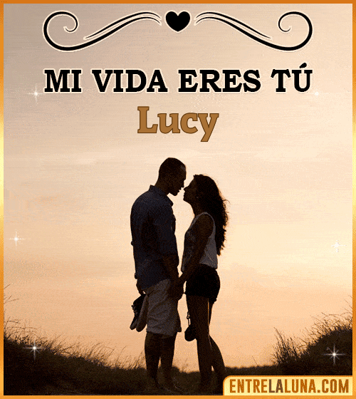 Mi vida eres tú Lucy